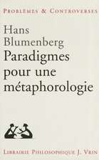 Paradigmes Pour Une Metaphorologie