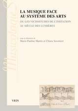 La Musique Face Au Systeme Des Arts: Ou Les Vicissitudes de L'Imitation Au Siecle Des Lumieres