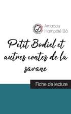 Petit Bodiel et autres contes de la savane de Amadou Hampâté Bâ (fiche de lecture et analyse complète de l'oeuvre)