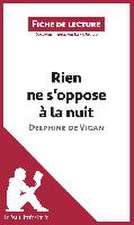 Rien ne s'oppose à la nuit de Delphine de Vigan (Fiche de lecture)