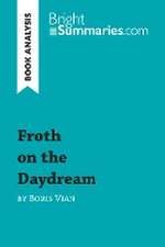 Froth on the Daydream by Boris Vian (Book Analysis)