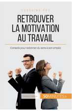 Retrouver la motivation au travail