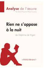 Rien ne s'oppose à la nuit de Delphine de Vigan (Analyse de l'oeuvre)