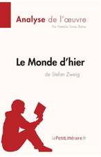 Le Monde d'hier de Stefan Zweig (Analyse de l'oeuvre)