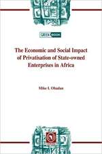 The Economic and Social Impact of Privatisation of State-Owned Enterprises in Africa: de La Micro-Entreprisea L'Entreprise Capitaliste Moderneen Republique Democratique Du Congo