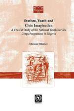 Statism, Youth and Civic Imagination. a Critical Study of the National Youth Service Corps Programme in Nigeria: New Lines of Reflection