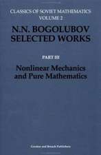 N.N. Bogolubov: Volume 2, Part 3: Nonlinear Mechanics and Pure Mathematics