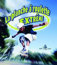 La Planche A Roulettes Extreme