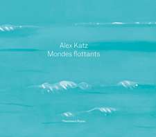 Alex Katz: Floating Worlds