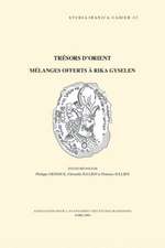 Tresors D'Orient: Melanges Offerts a Rika Gyselen