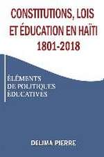 Constitutions, lois et éducation en Haïti 1801-2018