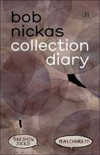 Bob Nickas: Collection Diary