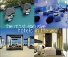 The Most Exclusive Hotels in the World