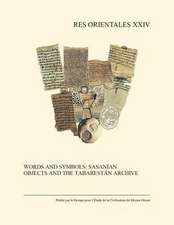 Words and Symbols: Sasanian Objects and the Tabarestan Archive