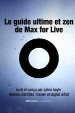 Le Guide Ultime Et Zen de Max for Live