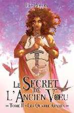 Le Secret de L'Ancien Voeu: Tome II - Les Quatre Armées