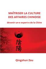 MAÎTRISER LA CULTURE DES AFFAIRES CHINOISE