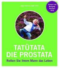 Tatütata - die Prostata