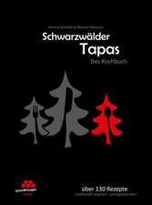 Schwarzwälder Tapas - Das Kochbuch