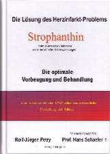 Die Lösung des Herzinfarkt-Problems durch Strophantin