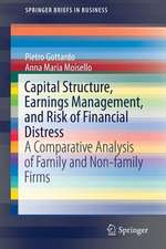 Capital Structure, Earnings Management, and Risk of Financial Distress: A Comparative Analysis of Family and Non-family Firms