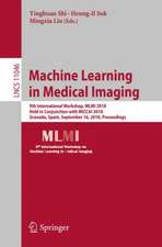 Machine Learning in Medical Imaging: 9th International Workshop, MLMI 2018, Held in Conjunction with MICCAI 2018, Granada, Spain, September 16, 2018, Proceedings