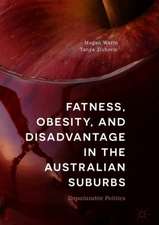 Fatness, Obesity, and Disadvantage in the Australian Suburbs: Unpalatable Politics