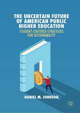 The Uncertain Future of American Public Higher Education: Student-Centered Strategies for Sustainability