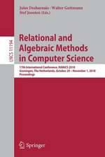 Relational and Algebraic Methods in Computer Science: 17th International Conference, RAMiCS 2018, Groningen, The Netherlands, October 29 – November 1, 2018, Proceedings