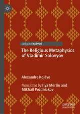 The Religious Metaphysics of Vladimir Solovyov