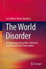 The World Disorder: US Hegemony, Proxy Wars, Terrorism and Humanitarian Catastrophes