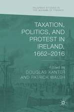 Taxation, Politics, and Protest in Ireland, 1662–2016