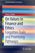 On Values in Finance and Ethics: Forgotten Trails and Promising Pathways