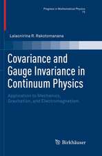 Covariance and Gauge Invariance in Continuum Physics: Application to Mechanics, Gravitation, and Electromagnetism