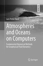 Atmospheres and Oceans on Computers: Fundamental Numerical Methods for Geophysical Fluid Dynamics