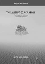 The Alienated Academic: The Struggle for Autonomy Inside the University