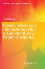 Cohesion, Coherence and Temporal Reference from an Experimental Corpus Pragmatics Perspective