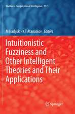 Intuitionistic Fuzziness and Other Intelligent Theories and Their Applications