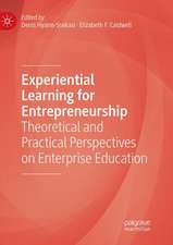 Experiential Learning for Entrepreneurship: Theoretical and Practical Perspectives on Enterprise Education