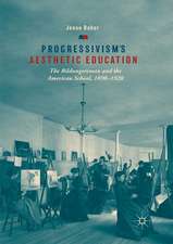 Progressivism's Aesthetic Education: The Bildungsroman and the American School, 1890–1920