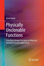 Physically Unclonable Functions: From Basic Design Principles to Advanced Hardware Security Applications