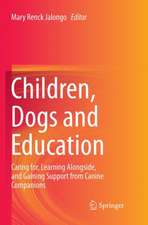 Children, Dogs and Education: Caring for, Learning Alongside, and Gaining Support from Canine Companions