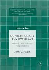 Contemporary Physics Plays: Making Time to Know Responsibility