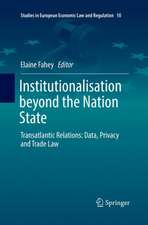 Institutionalisation beyond the Nation State: Transatlantic Relations: Data, Privacy and Trade Law