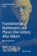 Foundations of Mathematics and Physics One Century After Hilbert: New Perspectives