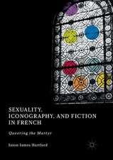 Sexuality, Iconography, and Fiction in French: Queering the Martyr