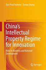 China’s Intellectual Property Regime for Innovation: Risks to Business and National Development