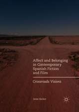 Affect and Belonging in Contemporary Spanish Fiction and Film: Crossroads Visions