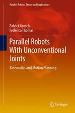 Parallel Robots With Unconventional Joints: Kinematics and Motion Planning