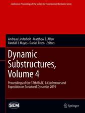 Dynamic Substructures, Volume 4: Proceedings of the 37th IMAC, A Conference and Exposition on Structural Dynamics 2019